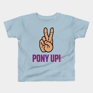 Pony Up! Kids T-Shirt